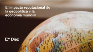 Impacto reputacional de la geopolitica