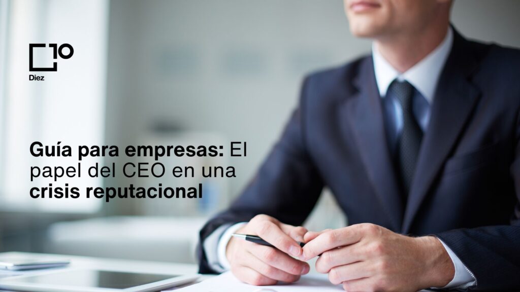 El papel del CEO en una crisis reputacional